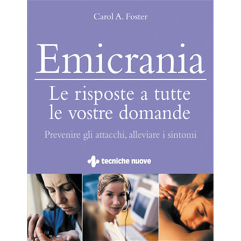 Emicrania - Le risposte a tutte le vostre domande